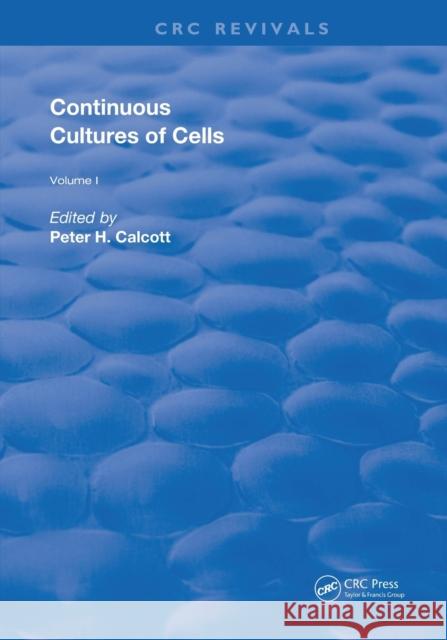 Continuous Cultures of Cells Pete H. Calcott 9780367261467 CRC Press