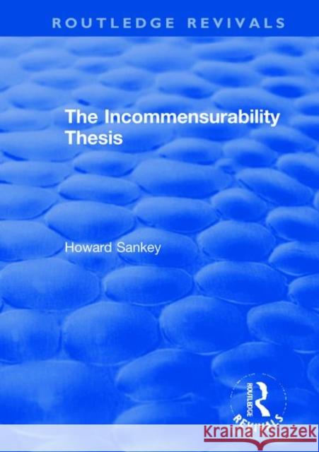 The Incommensurability Thesis Howard Sankey 9780367261863