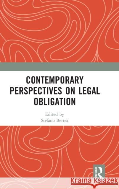 Contemporary Perspectives on Legal Obligation Stefano Bertea 9780367261986