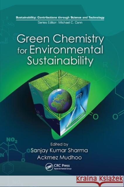 Green Chemistry for Environmental Sustainability Sanjay K. Sharma Ackmez Mudhoo 9780367262433 CRC Press
