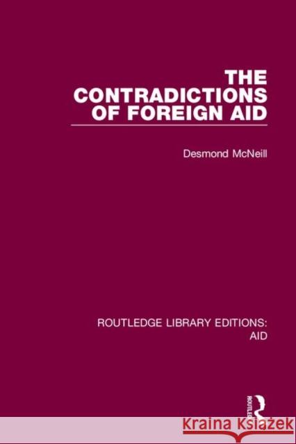The Contradictions of Foreign Aid Desmond McNeill 9780367262471 Routledge