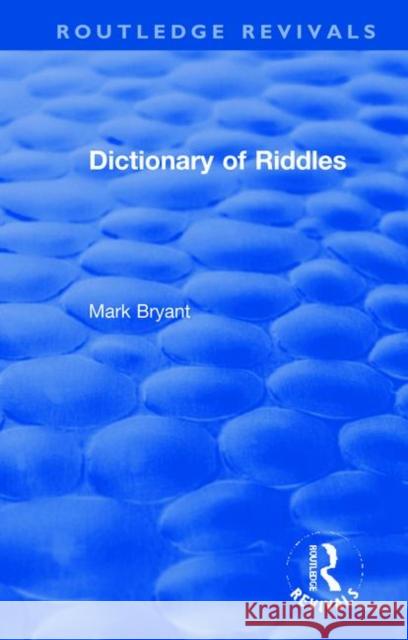 Dictionary of Riddles Mark Bryant 9780367262563 Routledge