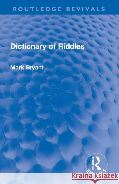 Dictionary of Riddles Mark Bryant 9780367262624 Routledge