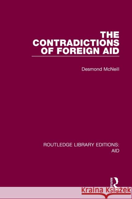 The Contradictions of Foreign Aid Desmond McNeill 9780367262648 Routledge