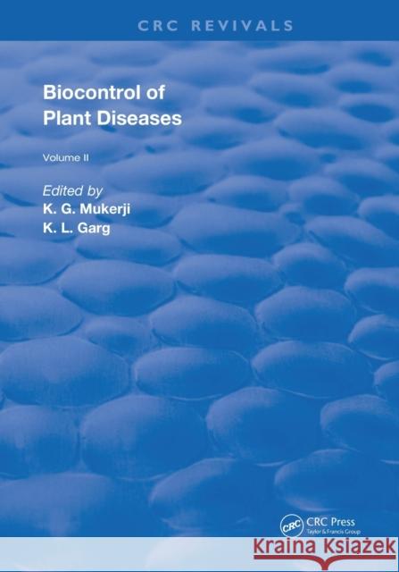 Biocontrol of Plant Diseases K. G. Mukerji K. L. Garg 9780367262815 CRC Press