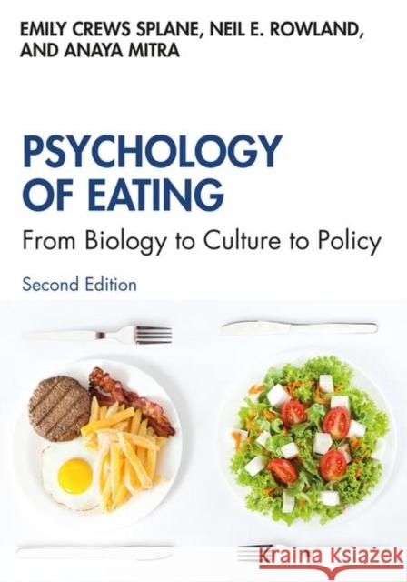 Psychology of Eating: From Biology to Culture to Policy Mitra, Anaya 9780367263263 Routledge