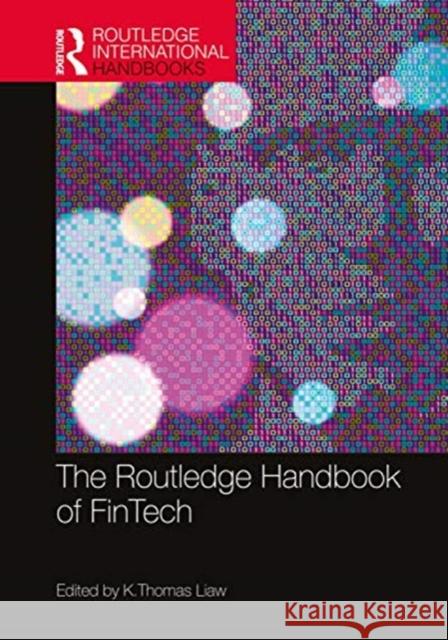 The Routledge Handbook of Fintech K. Thomas Liaw 9780367263591 Routledge
