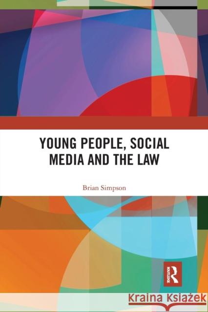 Young People, Social Media and the Law Brian Simpson 9780367264390 Routledge