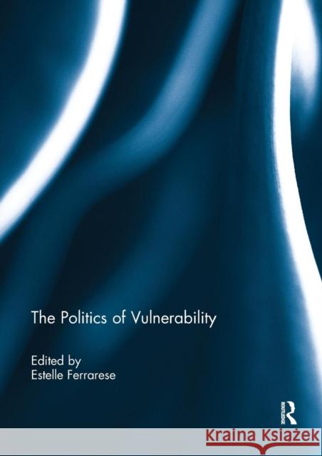 The Politics of Vulnerability Estelle Ferrarese 9780367264802
