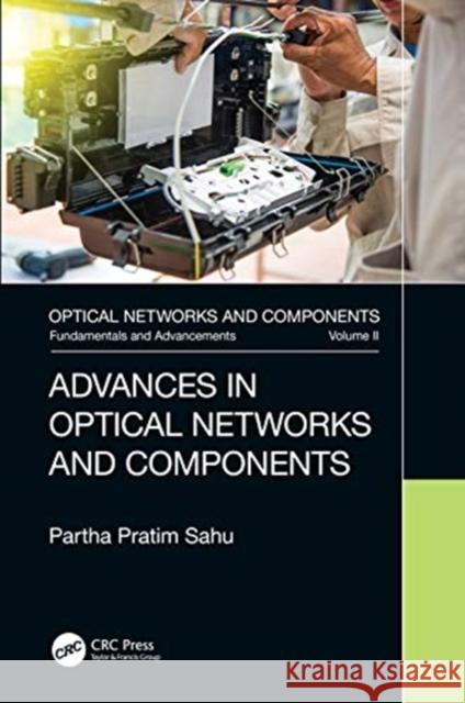 Advances in Optical Networks and Components Partha Pratim Sahu 9780367265656 CRC Press