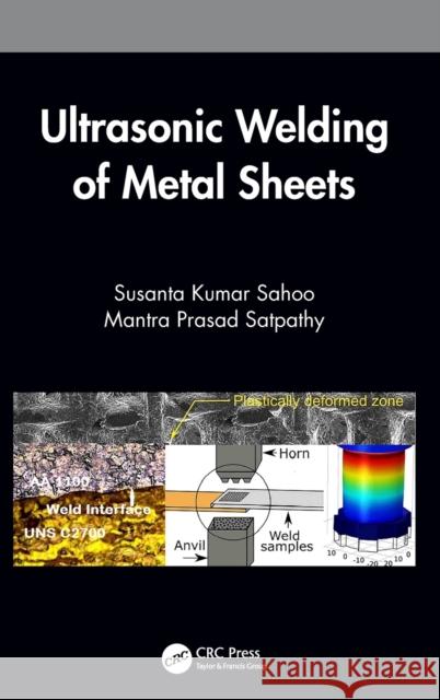 Ultrasonic Welding of Metal Sheets Susanta Kumar Sahoo Mantra Prasad Satpathy 9780367265779