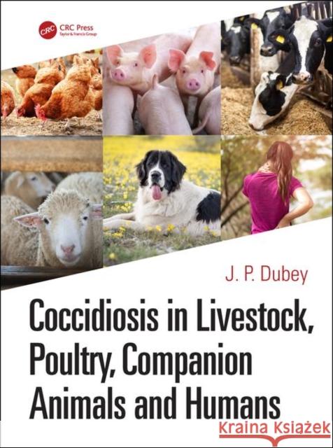 Coccidiosis in Livestock, Poultry, Companion Animals, and Humans Dubey, J. P. 9780367265922 CRC Press