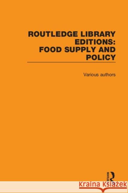 Routledge Library Editions: Food Supply and Policy Various 9780367266400 Routledge