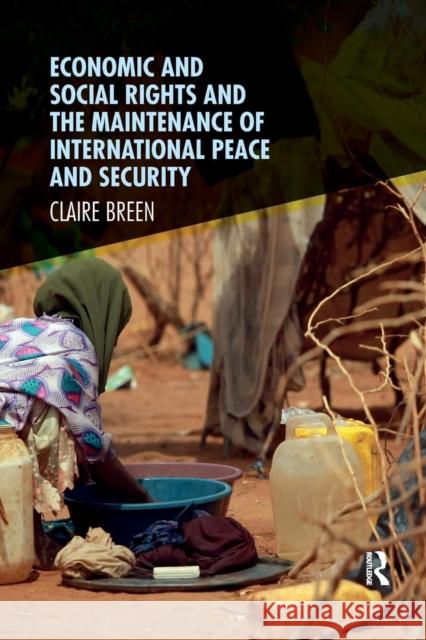 Economic and Social Rights, and the Maintenance of International Peace and Security Breen, Claire 9780367266448 Routledge