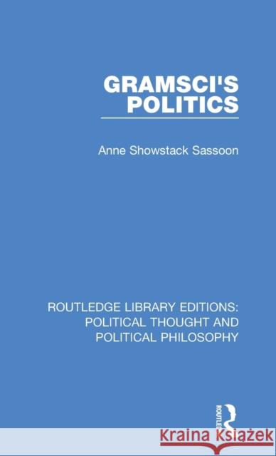 Gramsci's Politics Anne Showstack Sassoon 9780367271541 Routledge