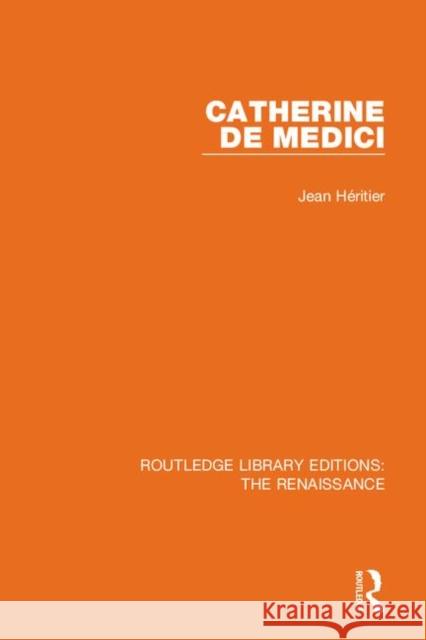 Catherine de Medici Jean Heritier 9780367272333 Routledge