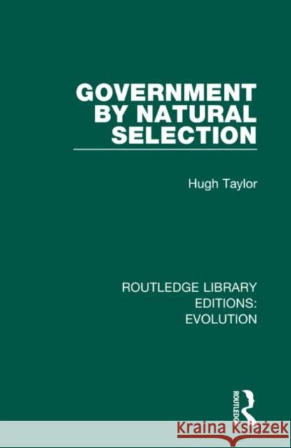 Government by Natural Selection Hugh Taylor 9780367272517 Routledge