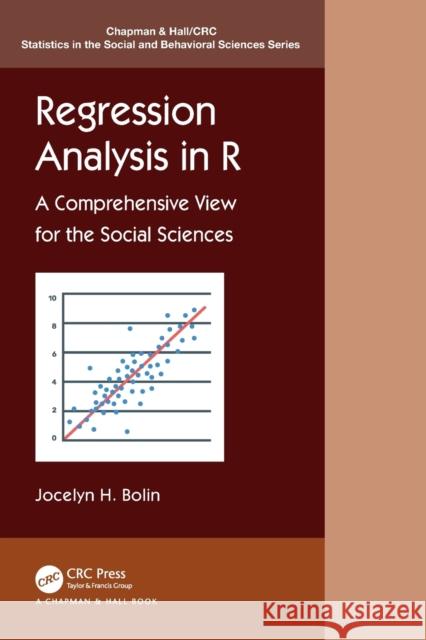 Regression Analysis in R: A Comprehensive View for the Social Sciences Jocelyn E. Bolin 9780367272586 CRC Press