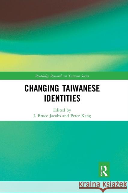 Changing Taiwanese Identities  9780367272838 Taylor and Francis