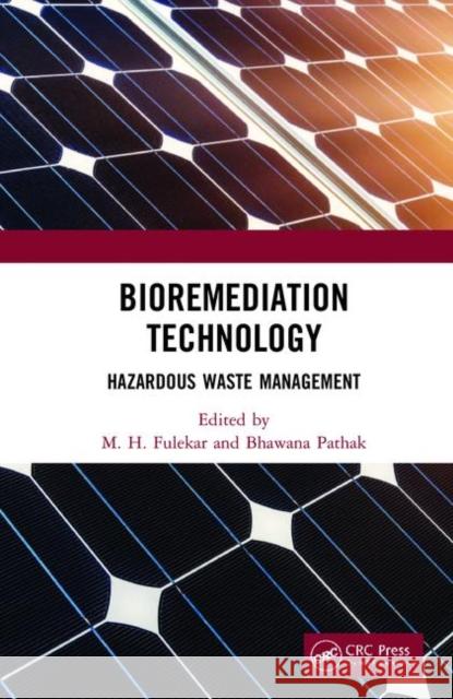 Bioremediation Technology: Hazardous Waste Management M. H. Fulekar Bhawana Pathak 9780367273101 CRC Press