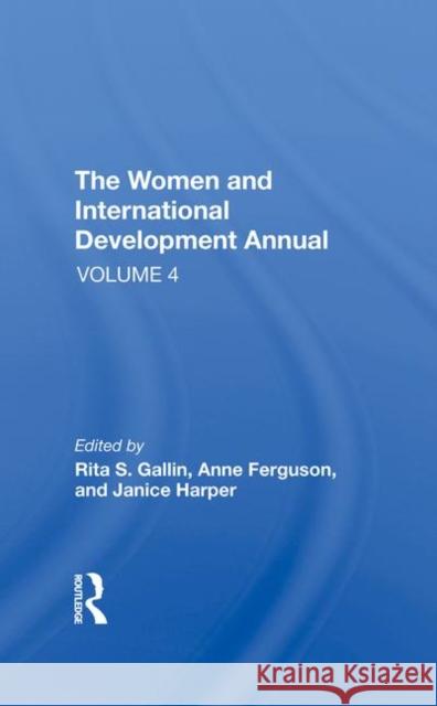 The Women and International Development Annual, Volume 4 Gallin, Rita S. 9780367273811 Routledge