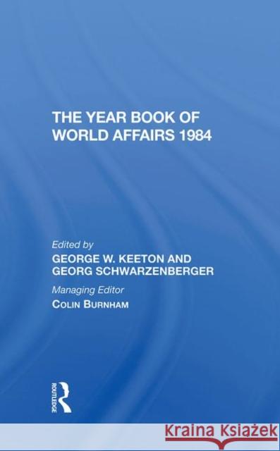 The Year Book of World Affairs 1984 Keeton, George W. 9780367273866