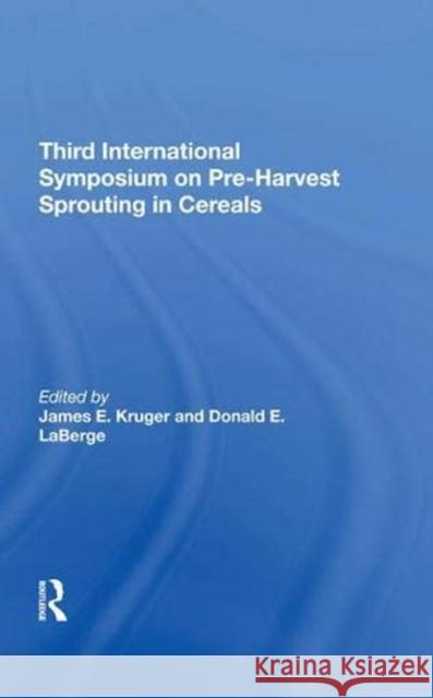 Third International Symposium on Preharvest Sprouting in Cereals Kruger, James 9780367273958 Routledge
