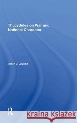 Thucydides On War And National Character Robert Dean Luginbill   9780367274009