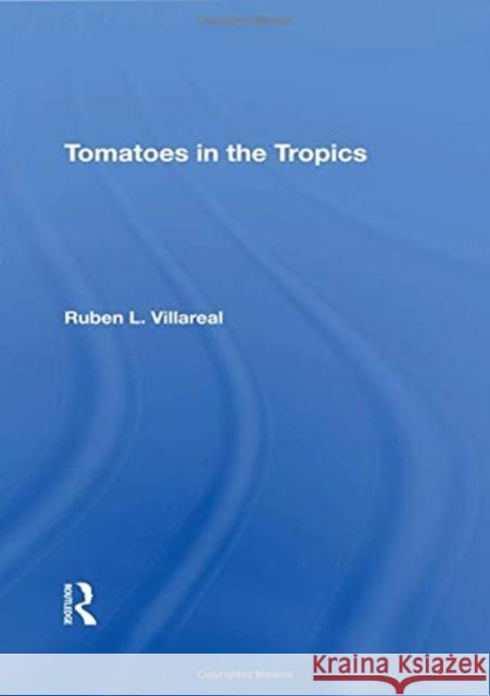 Tomatoes in the Tropics Villareal, Ruben 9780367274061 CRC Press