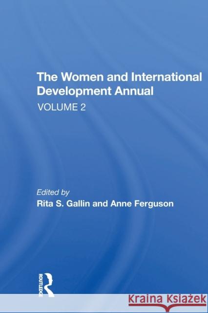 The Women and International Development Annual, Volume 2 Gallin, Rita S. 9780367274184 Routledge