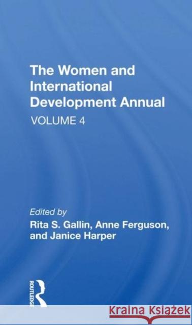 The Women and International Development Annual, Volume 4 Gallin, Rita S. 9780367274191 Routledge