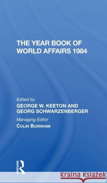 The Year Book of World Affairs 1984 Keeton, George W. 9780367274245