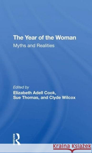 The Year of the Woman: Myths and Realities Cook, Elizabeth Adell 9780367274290