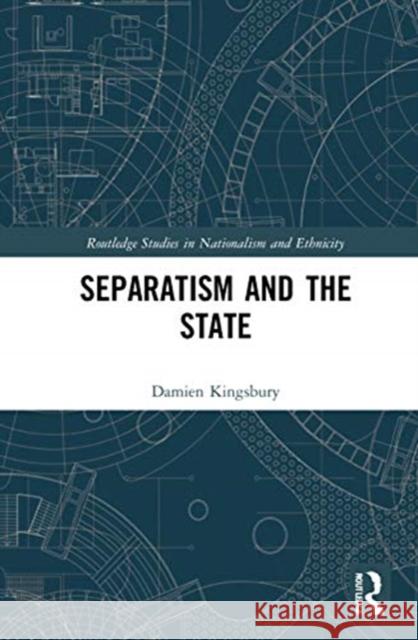 Separatism and the State Damien Kingsbury 9780367276485 Routledge