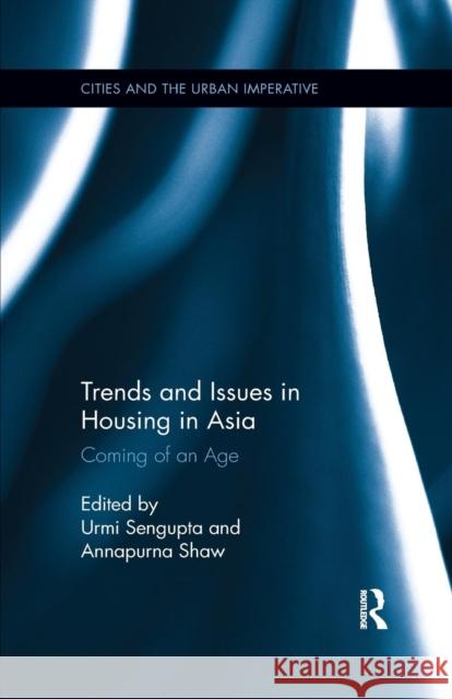Trends and Issues in Housing in Asia: Coming of an Age Sengupta, Urmi 9780367277611
