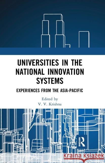 Universities in the National Innovation Systems: Experiences from the Asia-Pacific Krishna, V. V. 9780367277857 Taylor and Francis