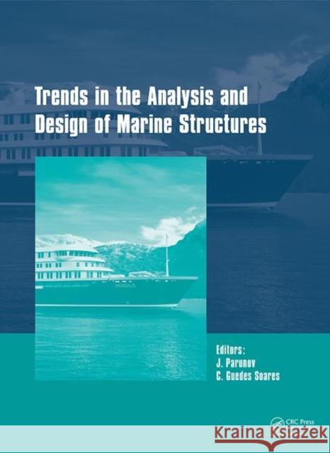 Trends in the Analysis and Design of Marine Structures: Proceedings of the 7th International Conference on Marine Structures (Marstruct 2019, Dubrovni Carlos Guede Josko Parunov 9780367278090 CRC Press