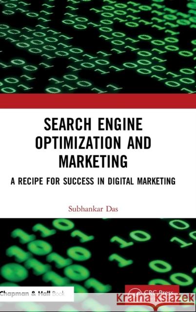 Search Engine Optimization and Marketing: A Recipe for Success in Digital Marketing Das, Subhankar 9780367278786 Taylor & Francis Ltd
