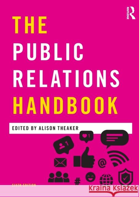 The Public Relations Handbook Alison Theaker 9780367278908 Routledge