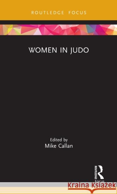 Women in Judo Mike Callan 9780367279172 Routledge