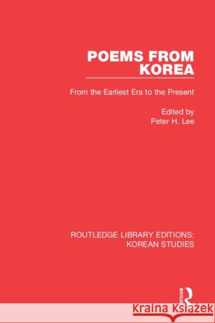 Poems from Korea: From the Earliest Era to the Present Peter H. Lee 9780367279240 Routledge