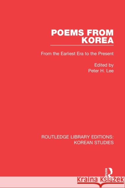 Poems from Korea: From the Earliest Era to the Present Peter H. Lee 9780367279332 Routledge