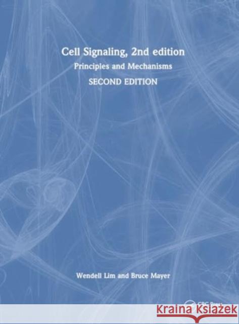 Cell Signaling, 2nd edition: Principles and Mechanisms Bruce J. Mayer 9780367279424 Taylor & Francis Ltd