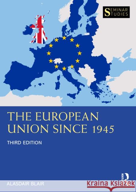 The European Union Since 1945 Alasdair Blair 9780367279622 Routledge
