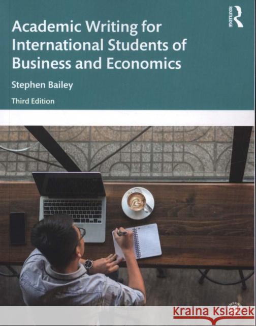 Academic Writing for International Students of Business and Economics Stephen Bailey 9780367280314 Taylor & Francis Ltd