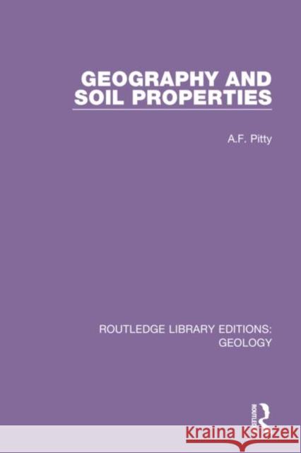 Geography and Soil Properties A. F. Pitty 9780367280383 Routledge