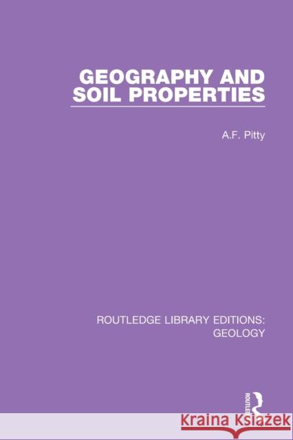 Geography and Soil Properties A. F. Pitty 9780367280390 Routledge