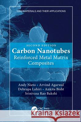 Carbon Nanotubes: Reinforced Metal Matrix Composites Andy Nieto Arvind Agarwal Debrupa Lahiri 9780367280871 CRC Press