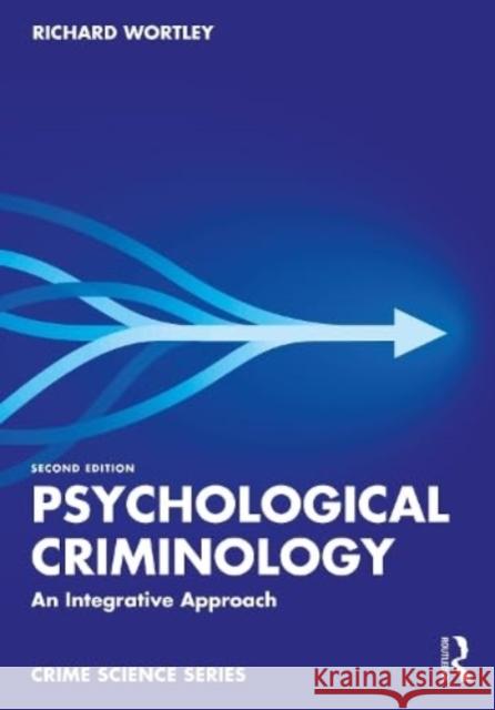 Psychological Criminology Richard Wortley 9780367281021