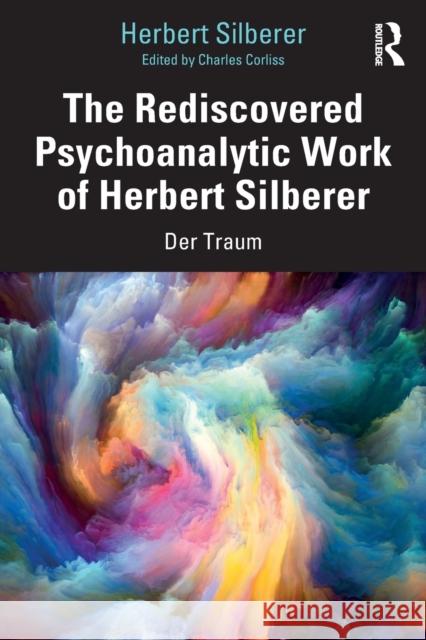 The Rediscovered Psychoanalytic Work of Herbert Silberer: Der Traum Silberer, Herbert 9780367281137 Routledge